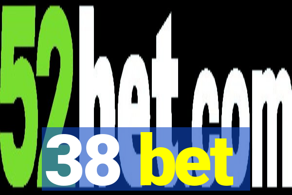 38 bet